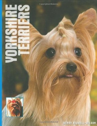 Wendy Bedwell-Wilson / Yorkshire Terriers (Coffee Table Book)