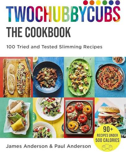 James Anderson / Twochubbycubs The Cookbook: 100 Tried and Tested Slimming Recipes (Coffee Table Book)