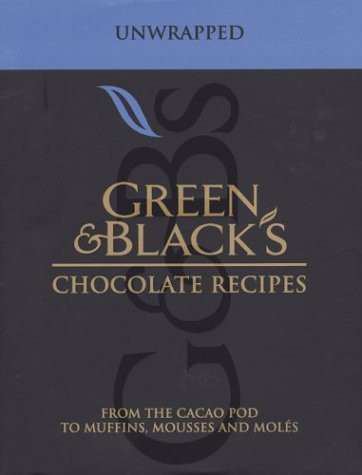 Caroline Jeremy / Green and Black's Chocolate Recipes : Unwrapped - From the Cacao Pod to Muffins, Mousses and Moles (Coffee Table Book)