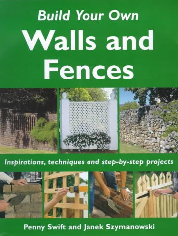 Penny Swift / Build Your Own Outdoor Walls and Fences (Coffee Table Book)