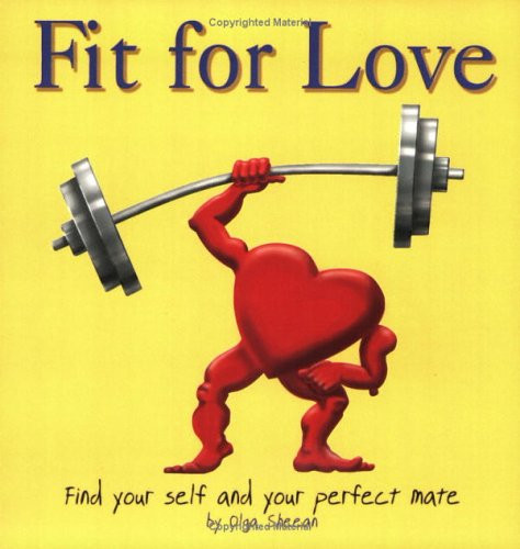 Olga Sheean / Fit for Love: Finding your self and your perfect mate (Coffee Table Book)