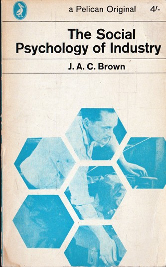 J. A. C. Brown / The Social Psychology of Industry (Vintage Paperback)