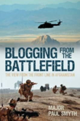 Paul Smyth / Blogging from the Battlefield (Large Paperback)