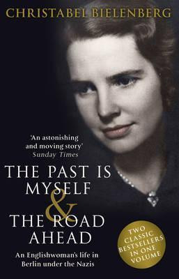 Christabel Bielenberg / The Past is Myself & The Road Ahead Omnibus (Large Paperback)