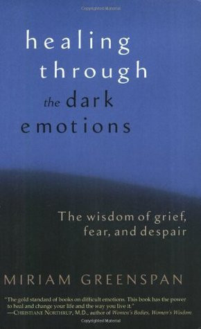 Miriam Greenspan / Healing through the Dark Emotions (Large Paperback)