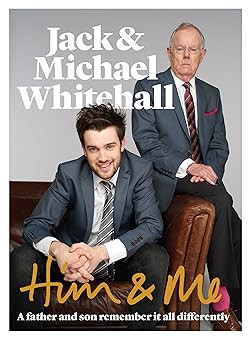 Jack & Michael Whitehall / Him & Me : A Father and Son Remember it All Differently (Coffee Table Book)