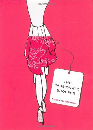 Marion Von Adlerstein / The Passionate Shopper (Coffee Table Book)