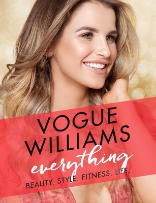 Vogue Williams / Everything: Beauty. Style. Fitness. Life. (Coffee Table Book)