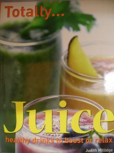 Judith Millidge / Totally... Juice (Coffee Table Book)