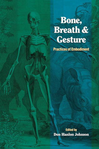 Don Hanlon Johnson / Bone, Breath, and Gesture (Large Paperback)