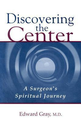 Edward Gray / Discovering the Center (Large Paperback)