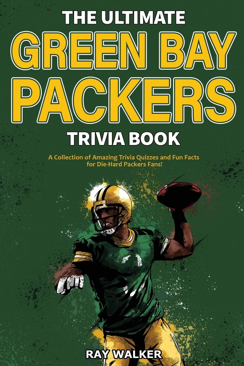 Ray Walker / The Ultimate Green Bay Packers Trivia Book (Large Paperback)