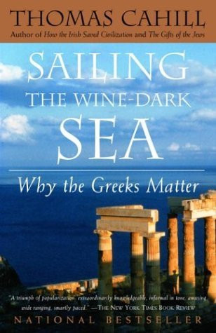 Thomas Cahill / Sailing the Wine-Dark Sea (Large Paperback)