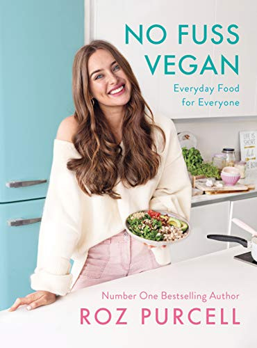 Roz Purcell / No Fuss Vegan: Everyday Food for Everyone (Coffee Table Book)