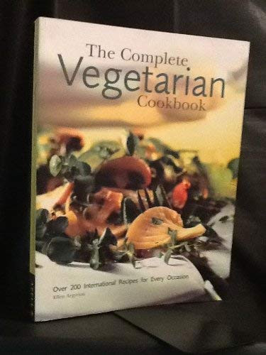 Ellen Argyriou / The Complete Vegetarian Cookbook: Over 200 International Recipes for Every Occasion (Coffee Table Book)