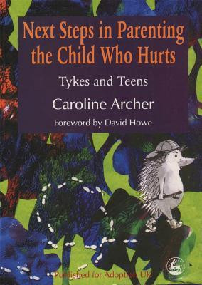Caroline Archer / Next Steps in Parenting the Child Who Hurts (Coffee Table Book)