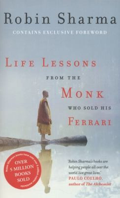 Robin S. Sharma / Life Lessons from the Monk Who Sold His Ferrari