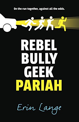 Erin Jade Lange / Rebel, Bully, Geek, Pariah