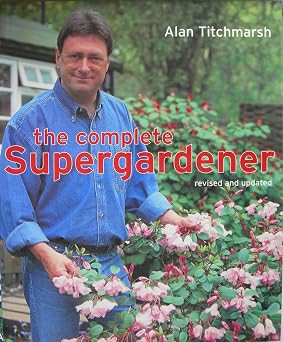 Alan Titchmarch / The Complete Supergardener (Coffee Table Book)
