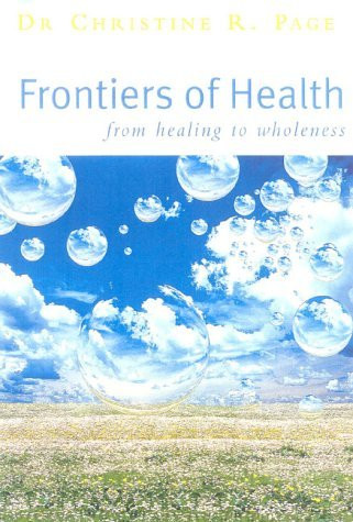 Christine R. Page / Frontiers of Health: From Healing to Wholeness (Coffee Table Book)