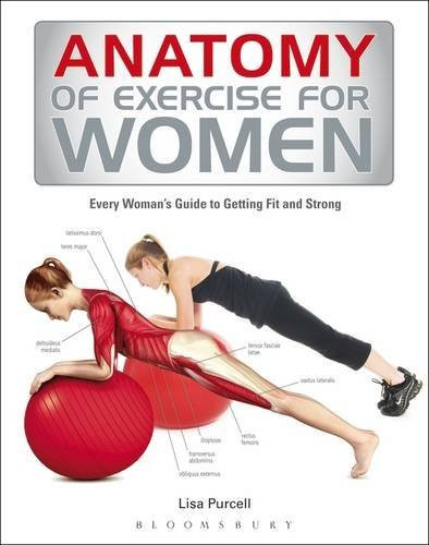 Lisa Purcell / Anatomy of Exercise for Women: Every Woman's Guide to Getting Fit and Strong (Coffee Table Book)