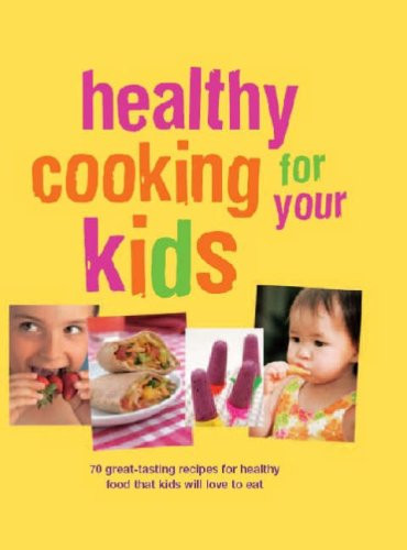 Healthy Cooking for Kids (Coffee Table Book)