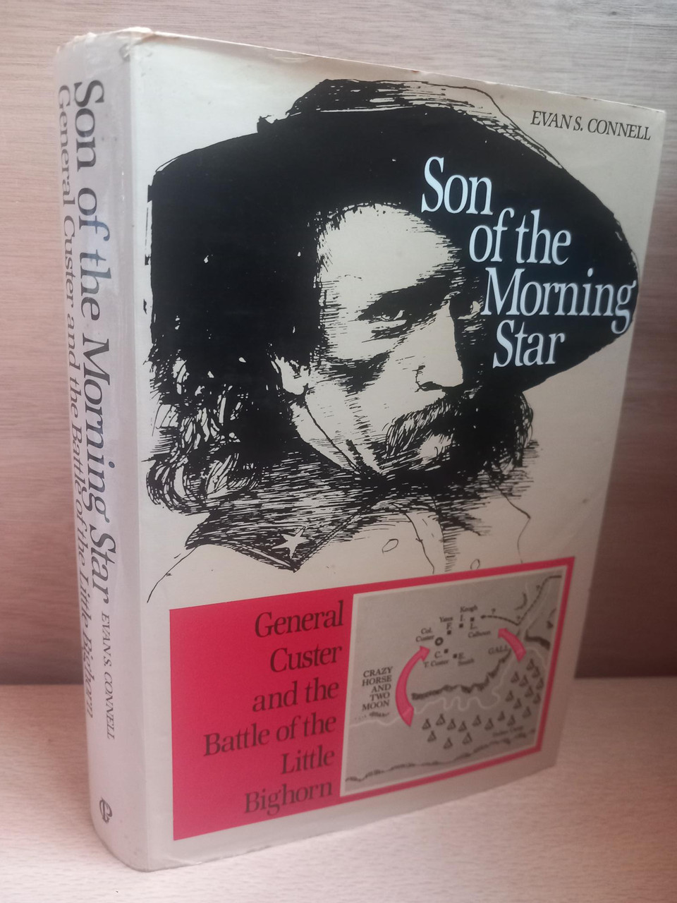 Evan S. Connell -Son of the Morning Star : General Custer and the Battle of the Little Bighorn - HB