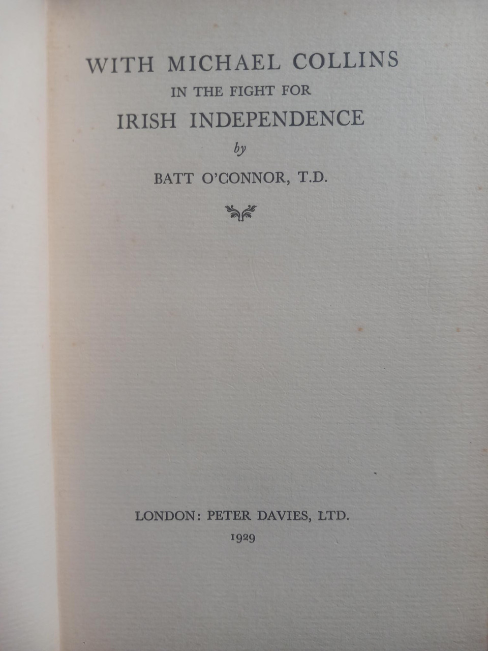 Batt O'Connor  - With Michael Collins Through the Fight For Irish Independence - HB - 1929