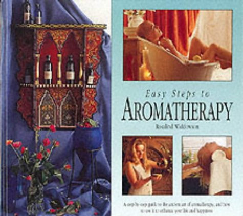 Widdowson Rosalind / Easy Steps to Aromatherapy (Coffee Table Book)
