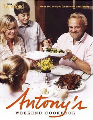 Antony Worrall Thompson / Antony's Weekend Cookbook (Coffee Table Book)