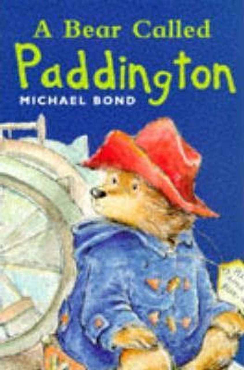 Michael Bond / A Bear Called Paddington