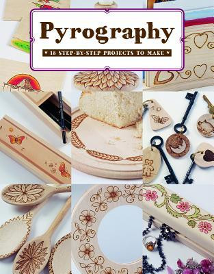 Bob Neill / Pyrography: 18 Step-by-Step Projects to Make (Coffee Table Book)