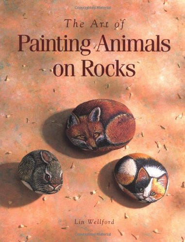 Lin Wellford / The Art of Painting Animals on Rocks (Coffee Table Book)