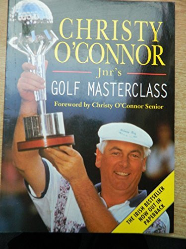 Christy O'Connor Jnr's Golf Masterclass (Coffee Table Book)