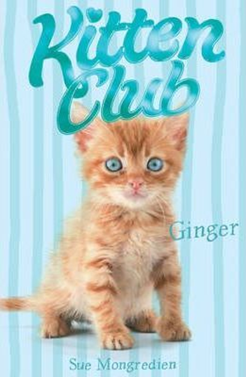 Sue Mongredien / Kitten Club: Ginger's New Home