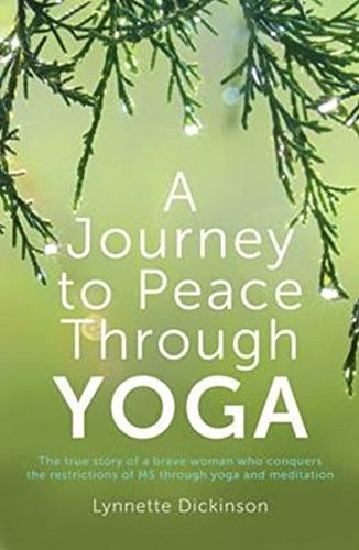 Lynnette Dickinson / A Journey to Peace through Yoga (Large Paperback)