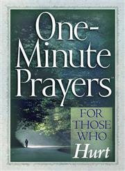 Harvest House Publishers / One-Minute Prayers for Those Who Hurt (One-Minute Prayers)