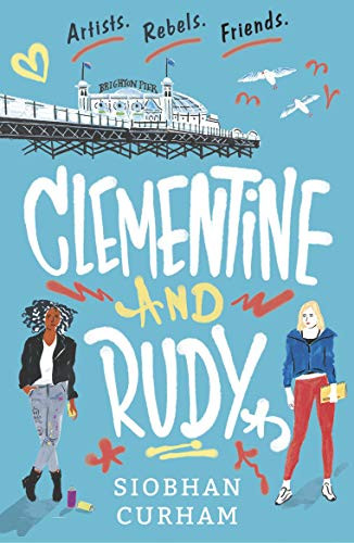 Siobhan Curham / Clementine and Rudy