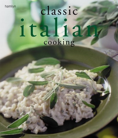 Classic Italian Cooking (Coffee Table Book)