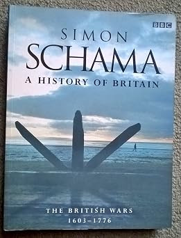 Simon Schama / The British Wars, 1603-1776 (Coffee Table Book)