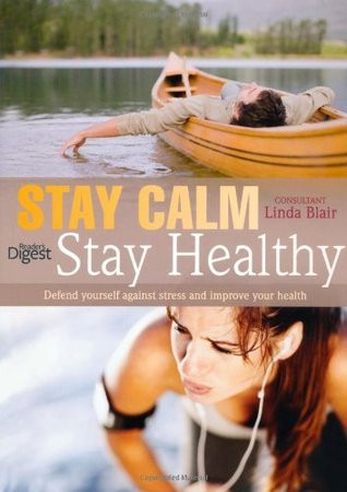 Linda Blair / Stay Calm Stay Healthy: Defend Yourself Against Stress and Improve Your Health (Coffee Table Book)