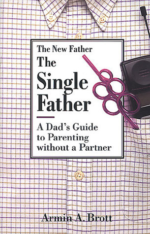 Armin A. Brott / The Single Father (Large Paperback)