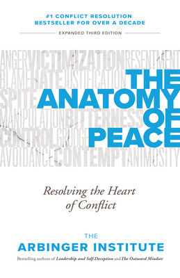 Arbinger Institute / The Anatomy of Peace (Large Paperback)