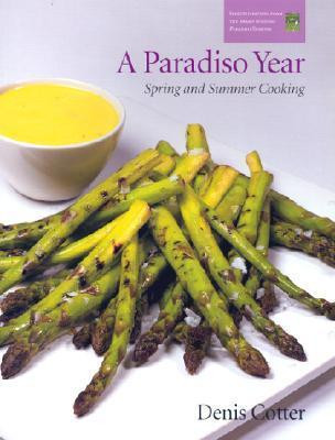 Denis Cotter / A Paradiso Year S & S: Spring and Summer Cooking (Coffee Table Book)