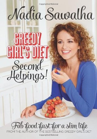 Nadia Sawalha / Greedy Girl's Diet Second Helpings! (Coffee Table Book)