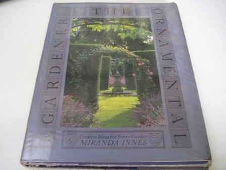 Miranda Innes / Ornamental Gardener (Coffee Table Book)