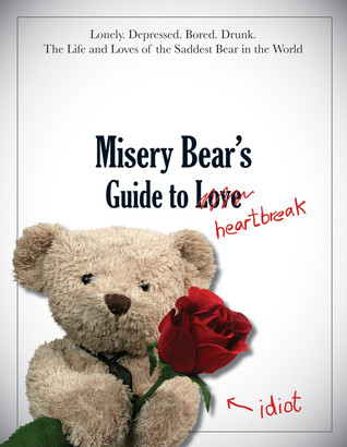 Misery Bear's Guide to Love & Heartbreak (Coffee Table Book)