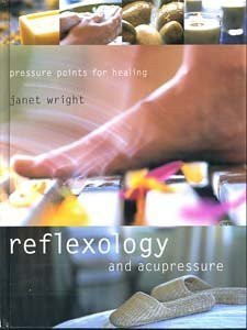 Janet Wright / Reflexology and Acupressure: Pressure Points for Healing (Coffee Table Book)