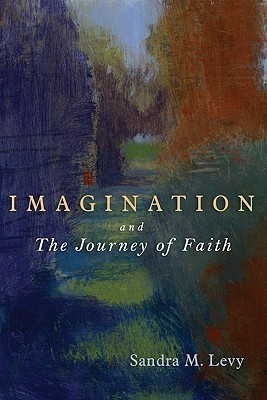 Sandra M. Levy / Imagination and the Journey of Faith (Large Paperback)