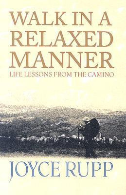 Joyce Rupp / Walk in a Relaxed Manner (Large Paperback)